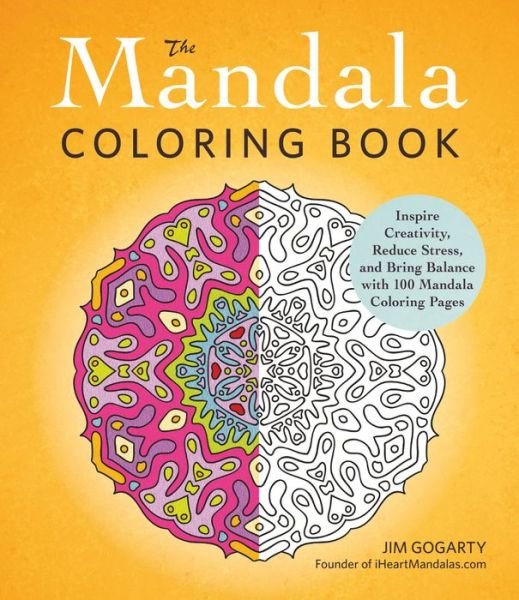 Cover for Jim Gogarty · The Mandala Coloring Book: Inspire Creativity, Reduce Stress, and Bring Balance with 100 Mandala Coloring Pages (Paperback Book) (2013)