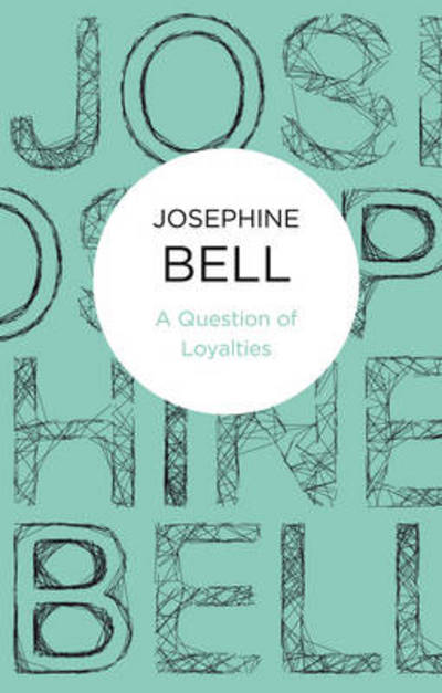 Cover for Josephine Bell · Question of Loyalties (N/A) (2012)