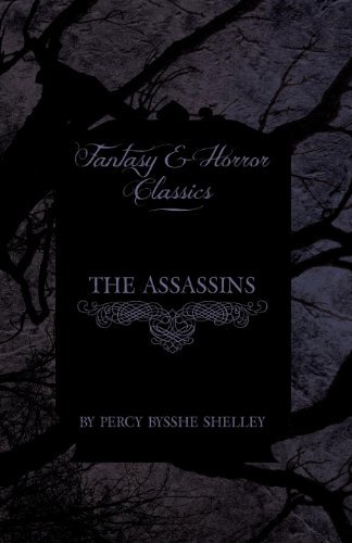 Cover for Percy Bysshe Shelley · The Assassins (Fantasy and Horror Classics) (Taschenbuch) (2011)