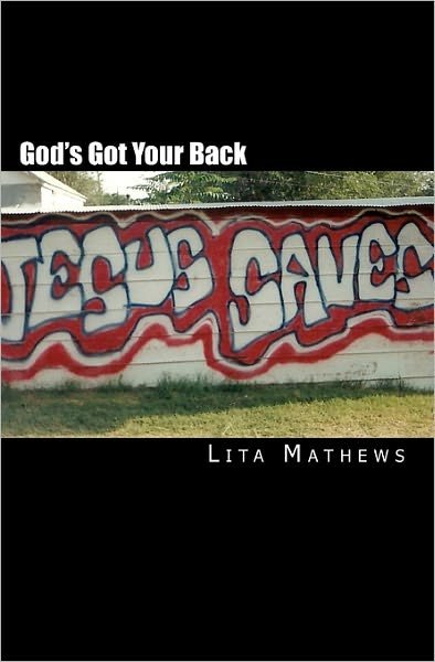 Cover for Lita Mathews · God's Got Your Back: from Gang to Glory (Pocketbok) (2010)