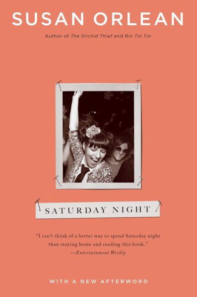 Saturday Night - Susan Orlean - Książki - Simon & Schuster - 9781451660982 - 16 sierpnia 2011