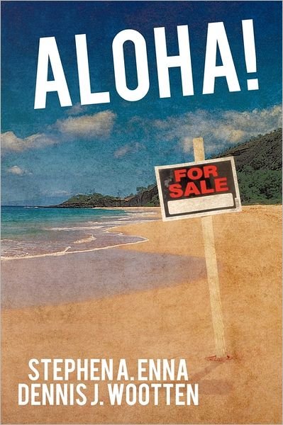 Aloha! - Stephen a Enna - Kirjat - Authorhouse - 9781456751982 - torstai 12. toukokuuta 2011