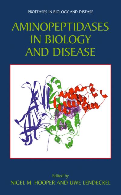Cover for Nigel M Hooper · Aminopeptidases in Biology and Disease - Proteases in Biology and Disease (Paperback Book) [Softcover reprint of the original 1st ed. 2004 edition] (2012)