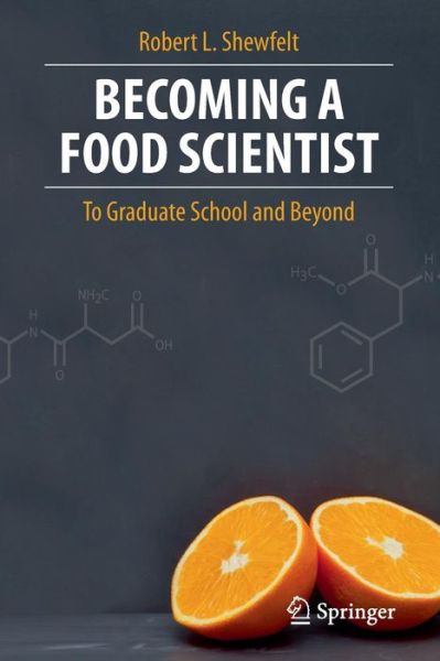 Cover for Robert L. Shewfelt · Becoming a Food Scientist: To Graduate School and Beyond (Paperback Book) [2012 edition] (2012)