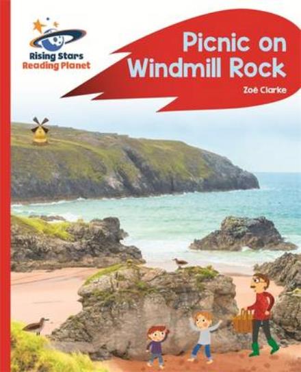 Cover for Zoe Clarke · Reading Planet - Picnic on Windmill Rock - Red A: Rocket Phonics - Rising Stars Reading Planet (Paperback Book) (2016)