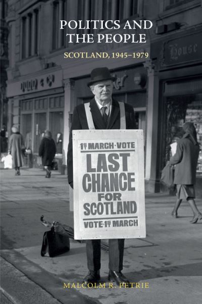 Cover for Malcolm Petrie · Politics and the People: Scotland, 1945-1979 (Hardcover Book) (2022)