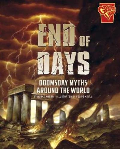 Cover for Blake Hoena · End of Days: Doomsday Myths Around the World - Universal Myths (Paperback Book) (2017)