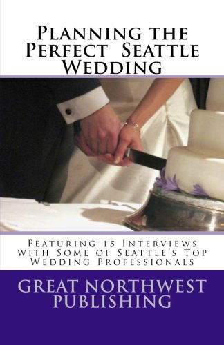 Cover for Erik Johnson · Planning the Perfect Seattle Wedding: Featuring 15 Interviews with Top Wedding Professionals (Pocketbok) (2012)