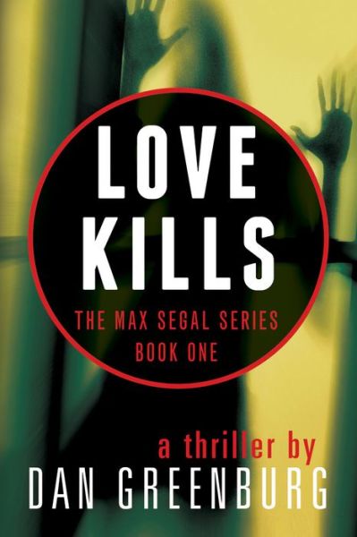 Cover for Dan Greenburg · Love Kills - the Max Segal Series (Paperback Book) (2014)