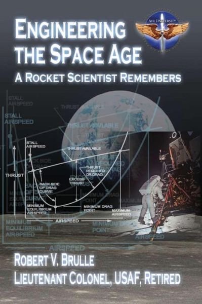 Cover for Ltc Robert V Brulle · Engineering the Space Age - a Rocket Scientist Remembers (Paperback Book) (2012)