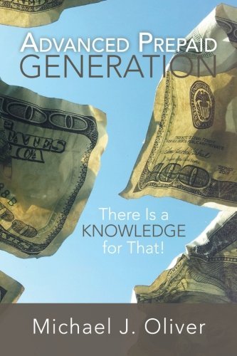 Cover for Michael J. Oliver · Advanced Prepaid Generation: There is a Knowledge for That! (Paperback Book) (2012)