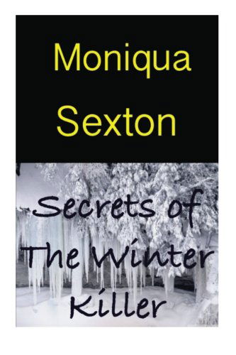 Cover for Moniqua L Sexton · Secrets of the Winter Killer (Paperback Book) (2012)