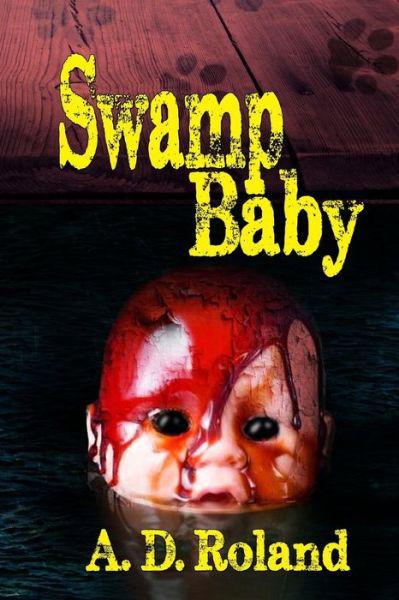 A D Roland · Swamp Baby (Paperback Book) (2016)