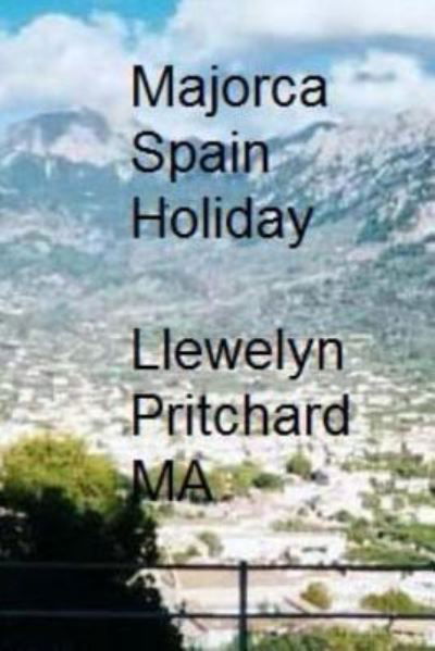 Llewelyn Pritchard · Majorca Spain Holiday (Paperback Book) (2013)