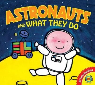 Astronauts and What They Do - Liesbet Slegers - Boeken - Av2 Fiction Readalong - 9781489661982 - 22 november 2017