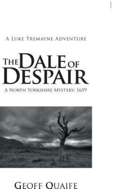 Cover for Geoff Quaife · The Dale of Despair : A North Yorkshire Mystery : 1659 (Paperback Book) (2018)