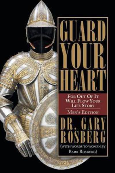Cover for Dr Gary Rosberg · Guard Your Heart: Men's Edition (Paperback Book) (2015)