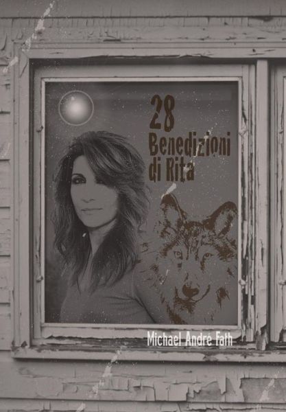 Cover for Michael Andre Fath · 28 Benedizioni di Rita (Hardcover Book) (2016)