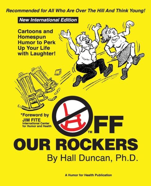 Cover for Hall F Duncan · Off Our Rockers: Cartoons and Homespun Humor to Perk Up Your Life with Laughter! (Paperback Book) (2013)