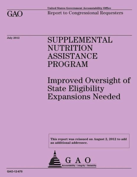 Cover for Government Accountability Office · Supplemental Nutrition Assistance Program: Improved Oversight of State Eligibility Expansions Needed (Taschenbuch) (2013)