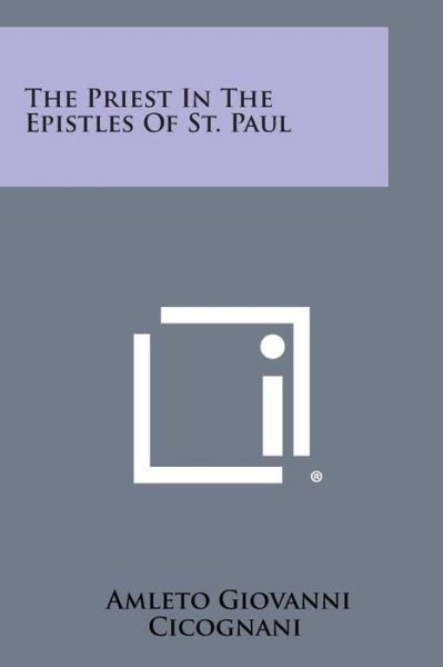 Cover for Amleto Giovanni Cicognani · The Priest in the Epistles of St. Paul (Paperback Book) (2013)