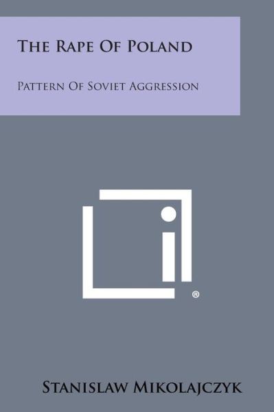 Cover for Stanislaw Mikolajczyk · The Rape of Poland: Pattern of Soviet Aggression (Paperback Bog) (2013)