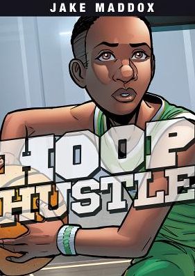 Cover for Jake Maddox · Jake Maddox: Hoop Hustle (Book) (2017)