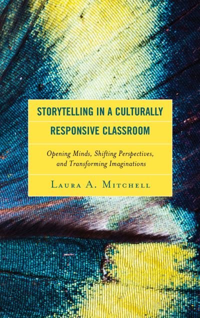 Cover for Laura A. Mitchell · Storytelling in a Culturally Responsive Classroom: Opening Minds, Shifting Perspectives, and Transforming Imaginations (Paperback Book) (2020)