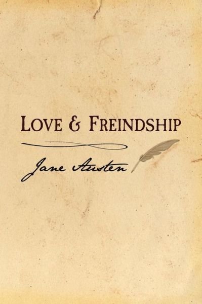 Cover for Jane Austen · Love and Freindship: Original and Unabridged (Paperback Book) (2014)