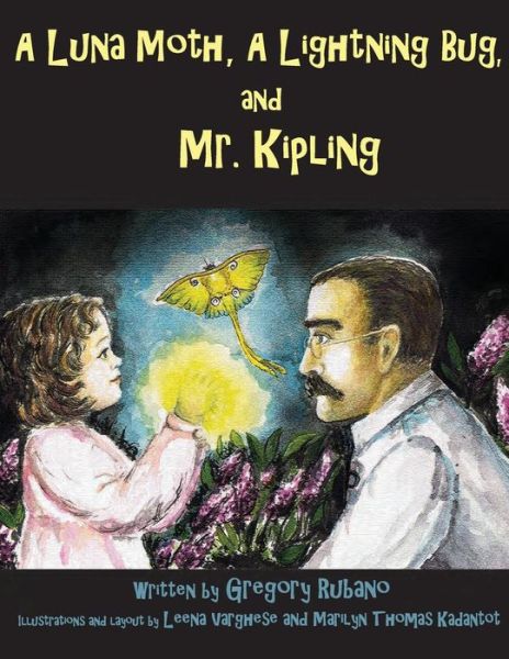 A Luna Moth, a Lightning Beetle, and Mr. Kipling - Gregory Rubano - Books - CreateSpace Independent Publishing Platf - 9781499602982 - December 3, 2014
