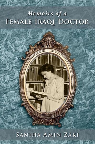 Cover for Saniha Amin Zaki · Memoir of an Iraqi Woman Doctor (Paperback Book) (2015)