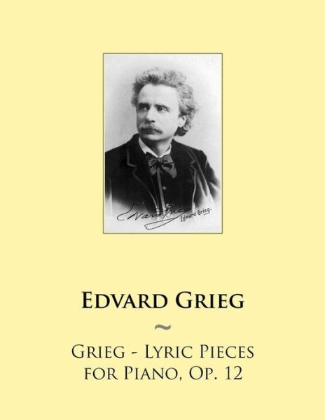 Cover for Samwise Publishing · Grieg - Lyric Pieces for Piano, Op. 12 (Samwise Music for Piano) (Volume 59) (Taschenbuch) (2014)