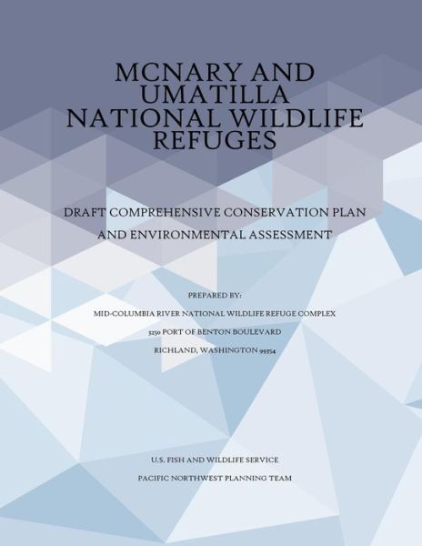 Cover for U S Fish &amp; Wildlife Service · Mcnary and Umatilla National Wildlife Refuges Draft Comprehensive Conservation Plan and Environmental Assessment (Pocketbok) (2015)