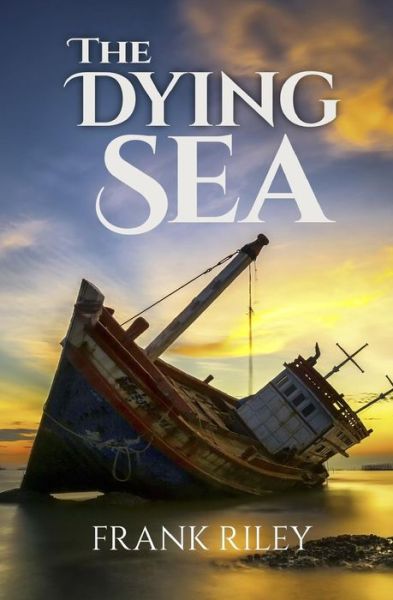 Cover for Frank Riley · The Dying Sea (Paperback Book) (2015)