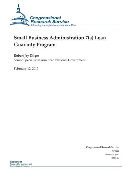 Cover for Congressional Research Service · Small Business Administration 7 (A) Loan Guaranty Program (Pocketbok) (2015)