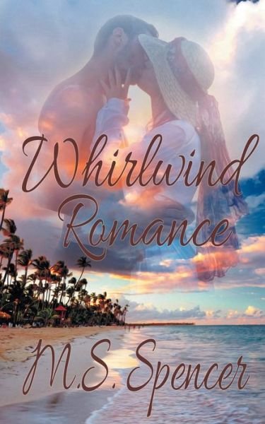 Cover for M S Spencer · Whirlwind Romance (Paperback Book) (2016)