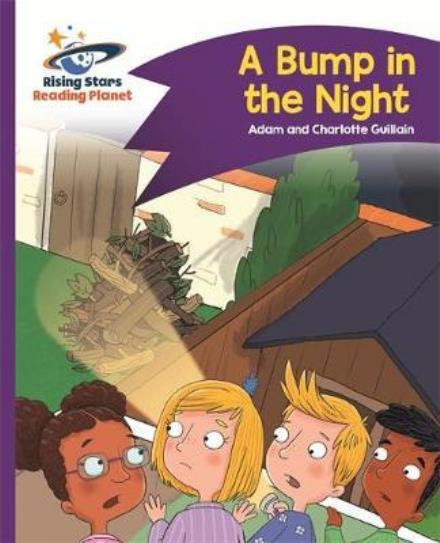 Reading Planet - A Bump in the Night - Purple: Comet Street Kids - Rising Stars Reading Planet - Adam Guillain - Books - Rising Stars UK Ltd - 9781510411982 - January 26, 2018