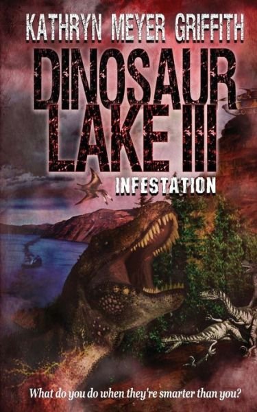 Cover for Kathryn Meyer Griffith · Dinosaur Lake Iii: Infestation (Paperback Bog) (2015)