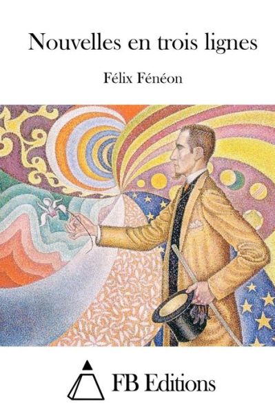 Cover for Felix Feneon · Nouvelles en Trois Lignes (Paperback Book) (2015)