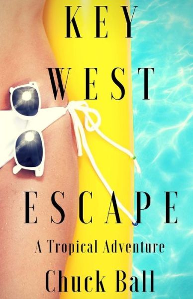 Cover for Chuck Ball · Key West Escape (Paperback Book) (2015)