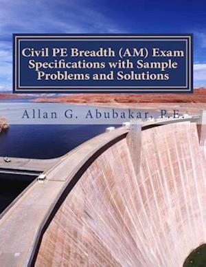 Cover for P E Allan G Abubakar · Civil Pe Breadth (Am) Exam Specifications with Sample Problems and Solutions (Paperback Book) (2015)