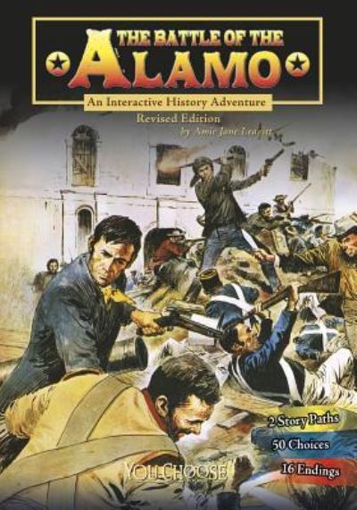 Cover for Amie Jane Leavitt · The Battle of the Alamo An Interactive History Adventure (Hardcover Book) (2016)