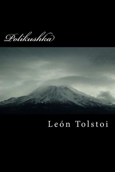Cover for Leo Nikolayevich Tolstoy · Polikushka (Paperback Bog) (2015)