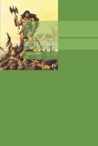 Cover for Tito Fabio · El Elegido. (Pocketbok) (2020)