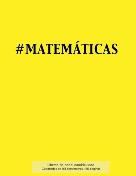 Cover for Spicy Journals Es · #MATEMATICAS Libreta de papel cuadriculado, cuadrados de 0,5 centemetros, 120 paginas (Paperback Bog) (2016)