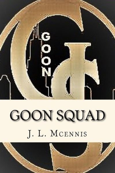 Cover for J L McEnnis · Goon Squad (Paperback Bog) (2017)
