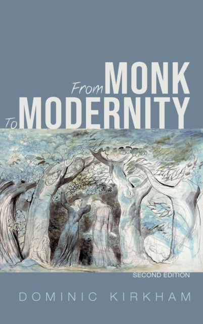 Cover for Dominic Kirkham · From Monk to Modernity, Second Edition: The Challenge of Modern Thinking (Hardcover Book) [2nd edition] (2019)