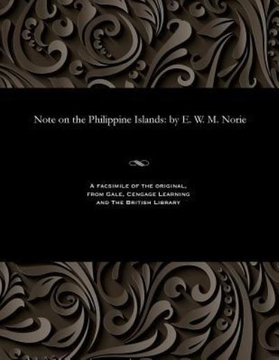 Cover for E W M Norie · Note on the Philippine Islands (Paperback Bog)