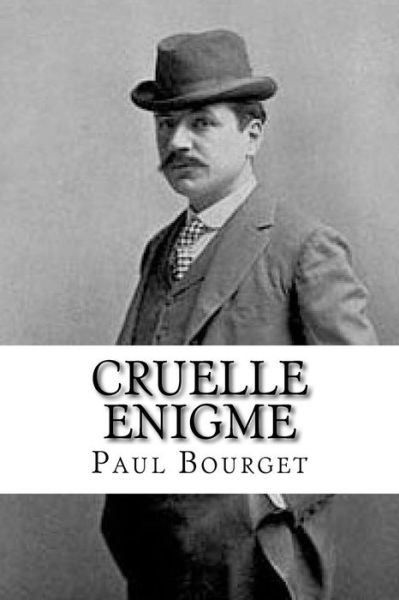 Cover for Paul Bourget · Cruelle Enigme (Taschenbuch) (2016)