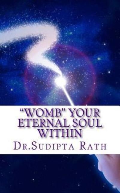 Cover for Sudipta Rath · &quot;WOMB&quot; Your Eternal Soul within (Paperback Book) (2016)